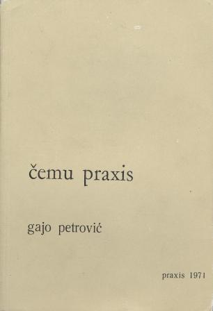 Gajo Petrović: ČEMU PRAXIS