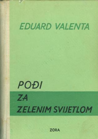 Eduard Valenta: POĐI ZA ZELENIM SVIJETLOM