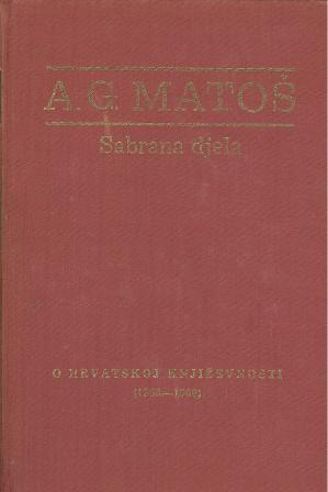 Antun Gustav Matoš: O HRVATSKOJ KNJIŽEVNOSTI I. (1898-1909)