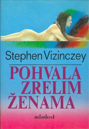 Stephen Vizinczey: POHVALA ZRELIM ŽENAMA