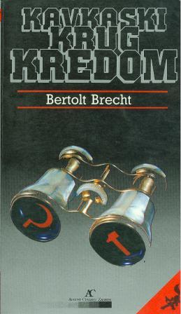 Bertolt Brecht: KAVKASKI KRUG KREDOM