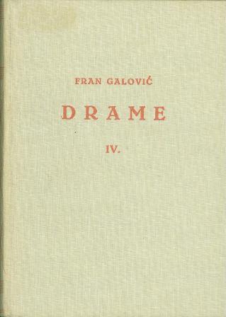 Fran Galović: DRAME IV.