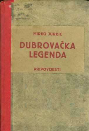 Mirko Jurkić: DUBROVAČKA LEGENDA