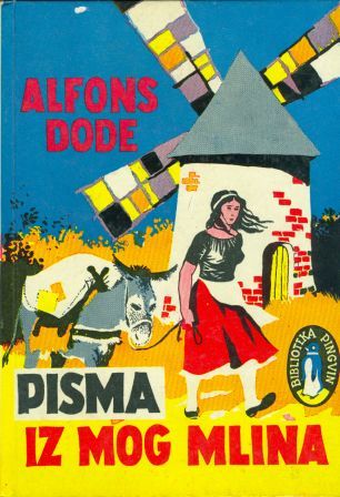 Alphonse Daudet: PISMA IZ MOG MLINA