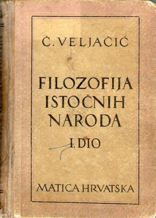 Čedomil Veljačić: FILOZOFIJA ISTOČNIH NARODA I. DIO