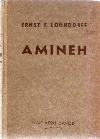 Ernst F. Lohndorff: AMINEH