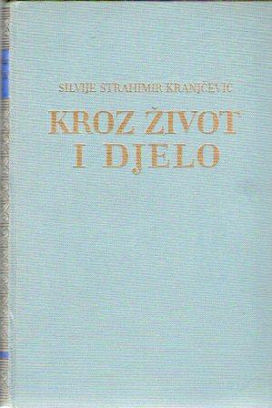Silvije Strahimir Kranjčević: KROZ ŽIVOT I DJELO