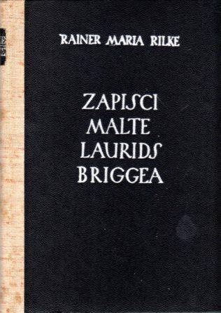 Rainer Maria Rilke: ZAPISCI MALTE LAURIDS BRIGGEA