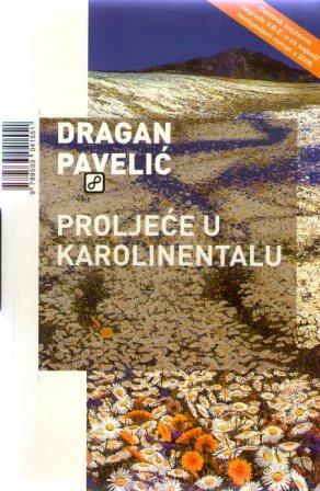 Dragan Pavelić: PROLJEĆE U KAROLINENTALU