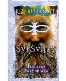 K. A. Applegate: SVESVIJET III - DOLAZAK ČAROBNJAKA