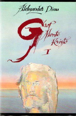 Alexandre Dumas: GROF MONTE KRISTO I-III