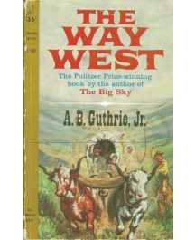 A. B. Guthrie, Jr.: THE WAY WEST