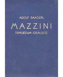 Adolf Saager: MAZZINI - tragedija idealiste