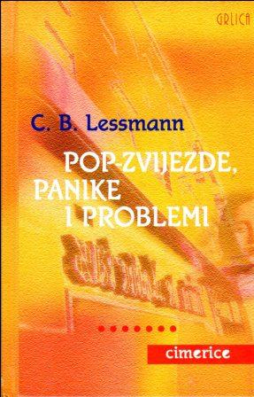 C. B. Lessmann: POP-ZVIJEZDE, PANIKE I PROBLEMI
