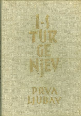 Ivan S. Turgenjev: PRVA LJUBAV