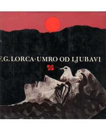 Federico Garcia Lorca: UMRO OD LJUBAVI