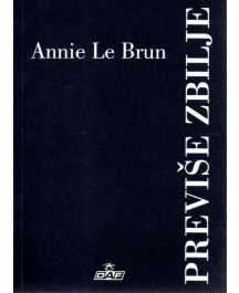 Annie Le Brun: PREVIŠE ZBILJE